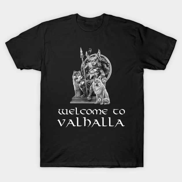 God Odin Welcome To Valhalla Norse Mythology Viking Paganism T-Shirt by Styr Designs